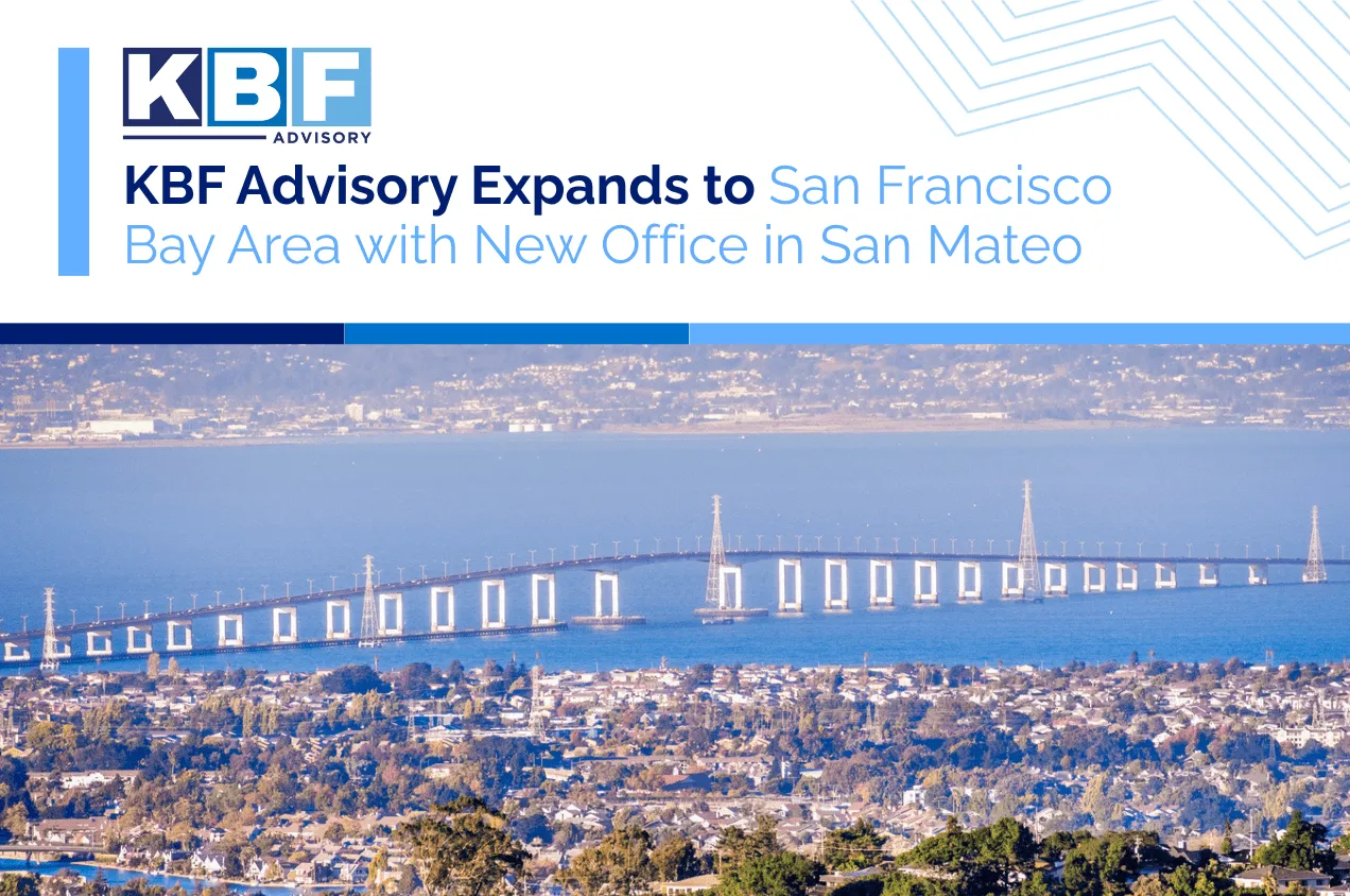 KBF Advisory Expands to San Francisco Bay Area with New Office in San Mateo